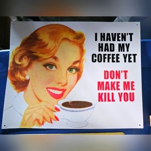 Tin Coffee Sign 《New》 Coffee Humor